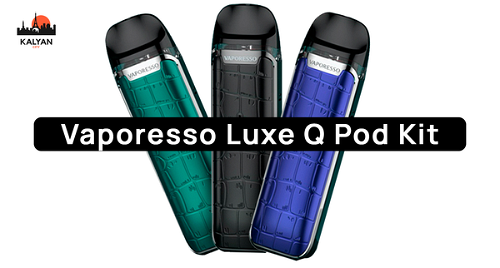 Обзор Vaporesso Luxe Q Pod Kit: стильный девайс для безупречного вейпинга